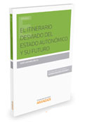 El itinerario desviado del Estado Autonómico y su futuro