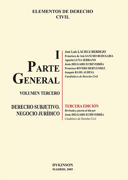 Elementos de derecho civil. Tomo I. Parte general. Volumen III. Derecho subjetivo. Negocio jurídico