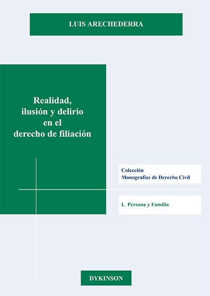 Realidad, ilusión y delirio en el derecho de filiación