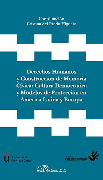 Derechos humanos y construcción de memoria cívica: cultura democrática y modelos de protección en  América Latina y Europa