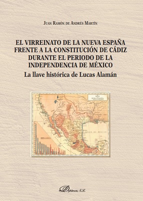 El virreinato de la Nueva España frente a la Constitución de Cádiz durante el período de la independencia de México