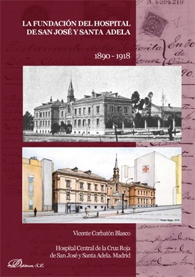 La fundación del Hospital de San José y Santa Adela. 1890-1918