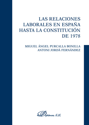 Las relaciones laborales en España hasta la Constitución de 1978