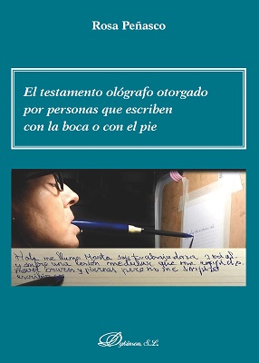 El testamento ológrafo otorgado por personas que escriben con la boca o con el pie. 9788491489764