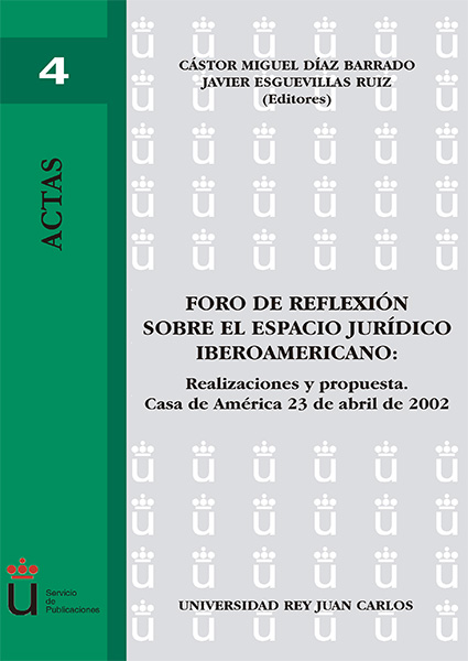 Foro de reflexión sobre el espacio Jurídico Iberoamericano: Realizaciones y propuesta. Casa de América, 23 de abril de 2002
