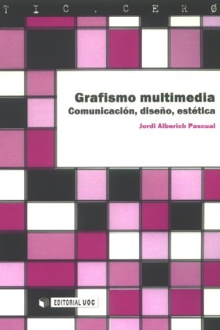 Grafismo multimedia. Comunicación, diseño, estética