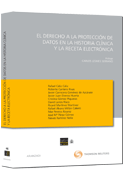El Derecho a la Protección de datos en la Historia Clínica y la Receta Electrónica. 9788499032658