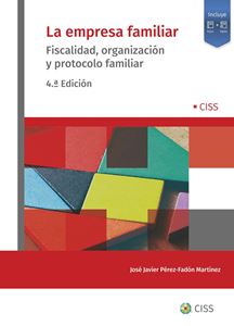 La Empresa Familiar. Fiscalidad, Organización y Protocolo Familiar