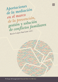 Aportaciones de la mediación en el marco de la prevención, gestión y solución de conflictos familiares