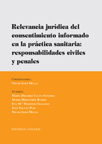 Relevancia jurídica del consentimiento informado en la práctica sanitaria. Responsabilidades civiles y penales