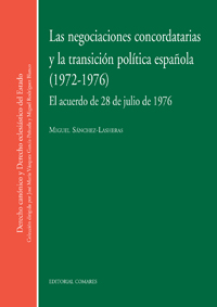 Las negociaciones concordatarias y la transición política española. 1972-1976. El acuerdo de 28 de julio de 1976