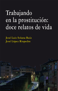 Trabajando en la prostitución. Doce relatos de vida