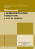 Sistema penal y perspectiva de género. Trabajo sexual y trata de personas