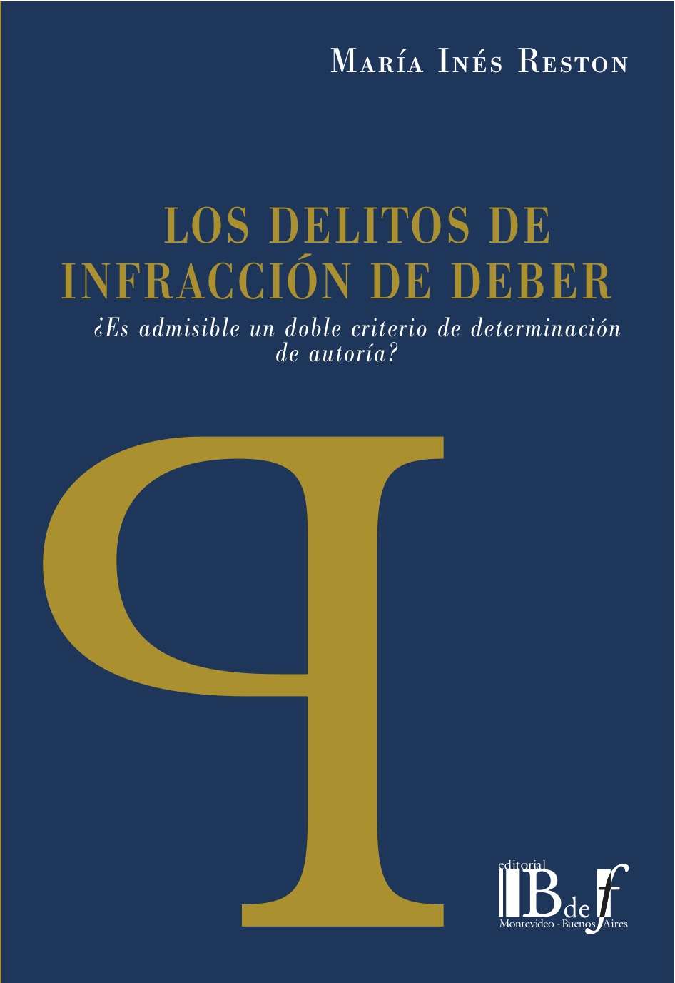 Los delitos de infracción de deber. ¿Es admisible un doble criterio de determinación de autoría?