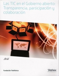 Las TIC en el gobierno abierto. Transparencia, participación y colaboración