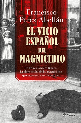 El vicio español del magnicidio