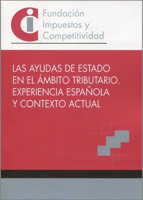 Las Ayudas de estado en el ámbito tributario. Experiencia española y contexto actual 