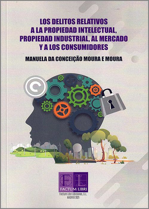 Los delitos relativos a la propiedad intelectual, propiedad industrial, al mercado y a los consumidores