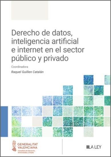 Derecho de datos, inteligencia artificial e internet en el sector público y privado