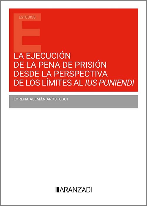 La ejecución de la pena de prisión desde la perspectiva de los límites al ius puniendi