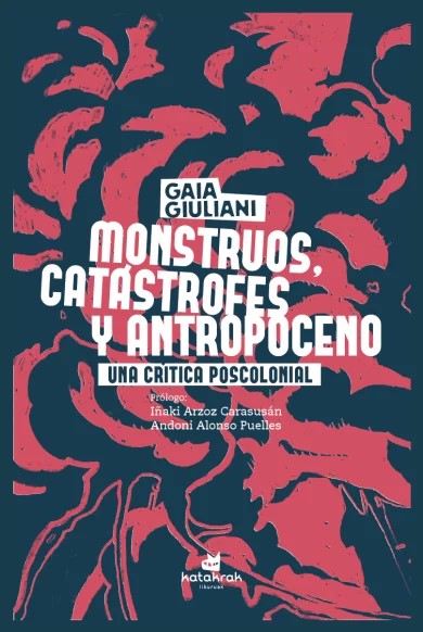 Monstruos, catástrofes y antropoceno