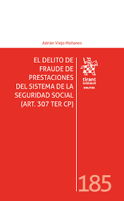 El delito de fraude de prestaciones del sistema de la Seguridad Social (Art. 307 TER CP)