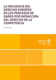 La influencia del Derecho Europeo en los proceso de daños por infracción del Derecho de la Competencia