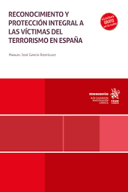 Reconocimiento y protección integral a las víctimas del terrorismo en España