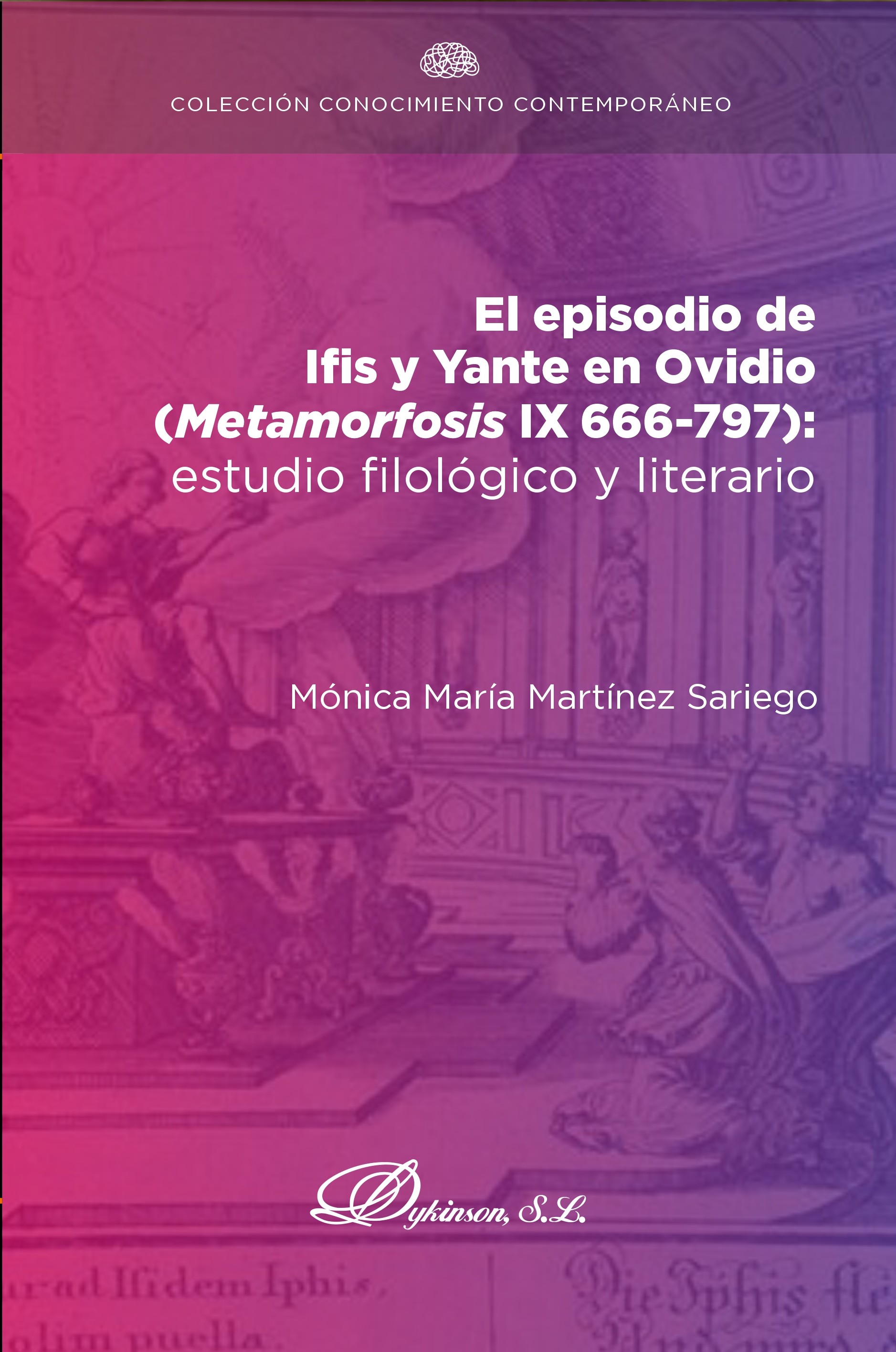 El episodio de Ifis y Yante en Ovidio (Metamorfosis IX 666-797): estudio filológico y literario
