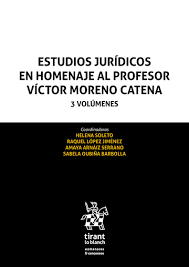 Estudios Jurídicos en Homenaje al Profesor Víctor Moreno Catena. 3 Volúmenes