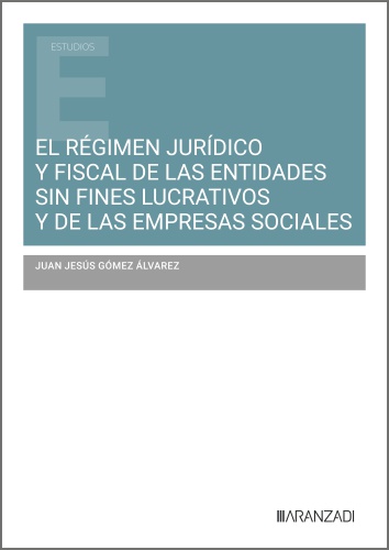 El régimen jurídico y fiscal de las entidades sin fines lucrativos y de las empresas sociales