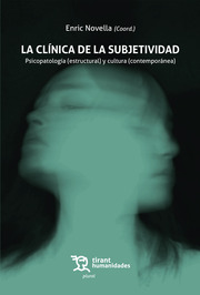 La clínica de la subjetividad. Psicopatología (estructural) y cultura (contemporánea)