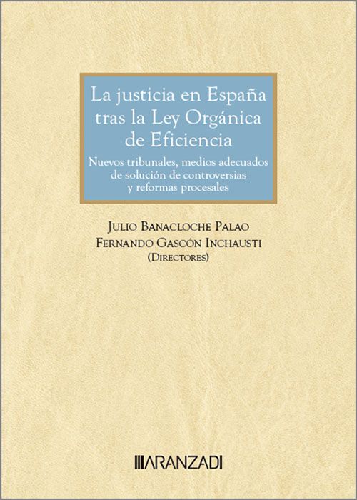La justicia en España tras la Ley Orgánica de Eficiencia: nuevos Tribunales, Medios Adecuados de Solución de Controversias y reformas procesales