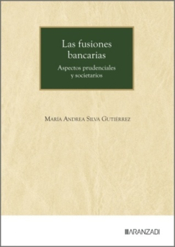 Las fusiones bancarias. Aspectos prudenciales y societarios
