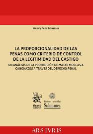 La proporcionalidad de las penas como criterio de control de la legitimidad del castigo. Un análisis de la prohibición