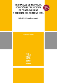 Tribunales de instancia, solución extrajudicial de controversias y reforma del proceso civil