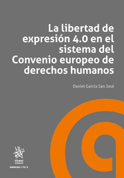 La libertad de expresión 4.0 en el sistema del Convenio europeo de Derechos Humanos