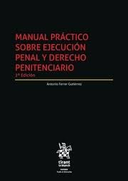 Manual práctico sobre ejecución penal y derecho penitenciario