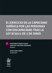 El ejercicio de la capacidad jurídica por las personas con discapacidad tras la Ley 8/2021 de 2 de junio