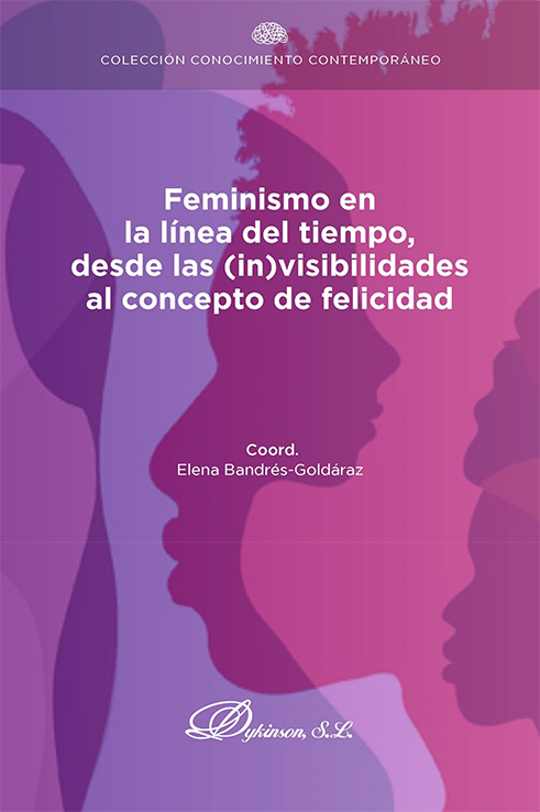 Feminismo en la línea del tiempo, desde las (in)visibilidades al concepto de felicidad. 9788411229258