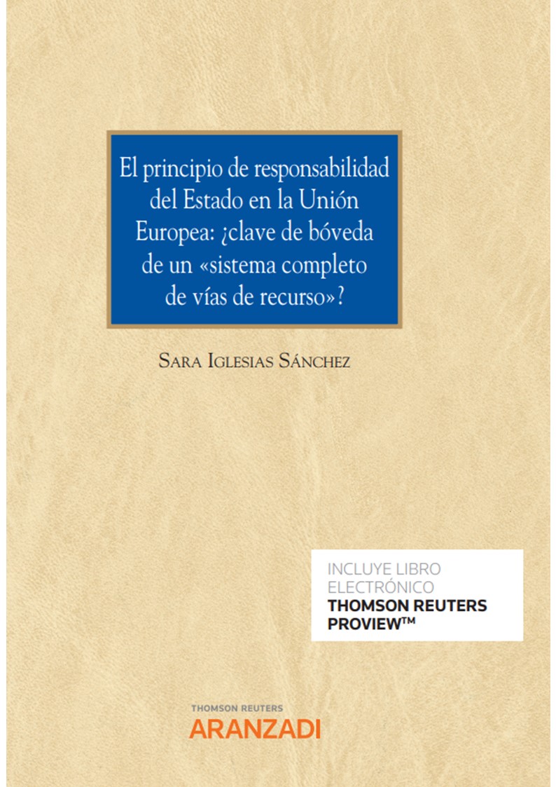 El principio de responsabilidad del Estado en la Unión Europea: ¿clave de bóveda de un sistema completo de vías de recurso?