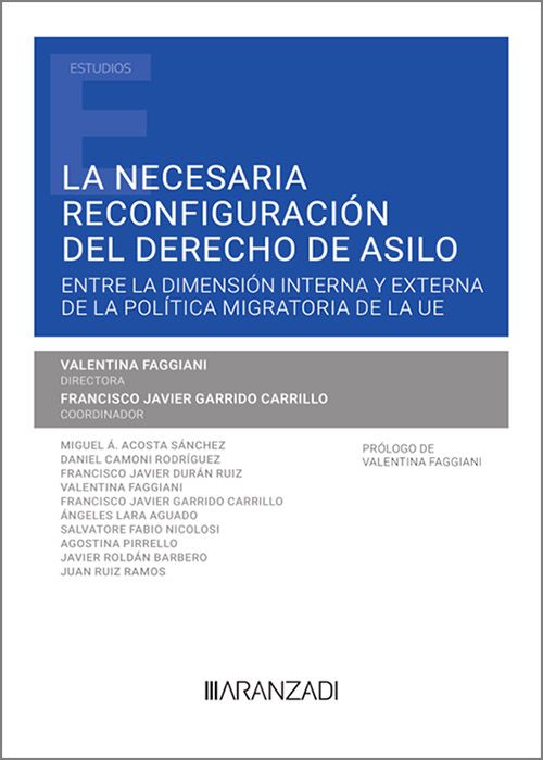 La necesaria reconfiguración del derecho de asilo. Entre la dimensión interna y externa de la política migratoria de la UE. 9788411248105