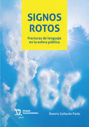 Signos rotos. Fracturas de lenguaje en la esfera pública