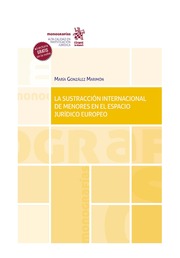 La sustracción internacional de menores en el espacio jurídico europeo