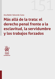 Más allá de la trata: el derecho penal frente a la esclavitud, la servidumbre y los trabajos forzados