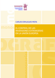 El control de la inversiones extranjeras en la Unión Europea