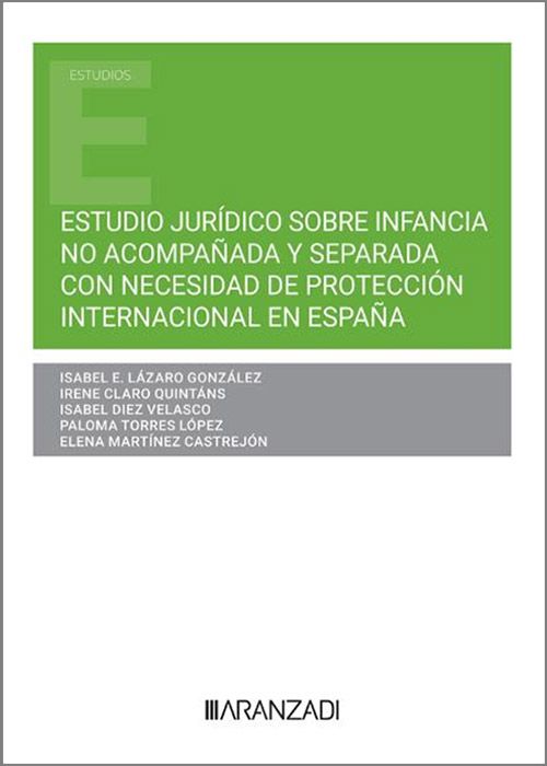 Estudio jurídico de la infancia no acompañada y separada con necesidad de protección internacional en España