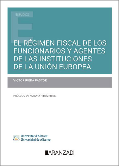 El régimen fiscal de los funcionarios y agentes de las instituciones de la Unión Europea