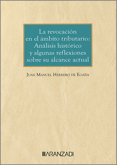 La revocación en el ámbito tributario: análisis histórico y algunas reflexiones sobre su alcance actual