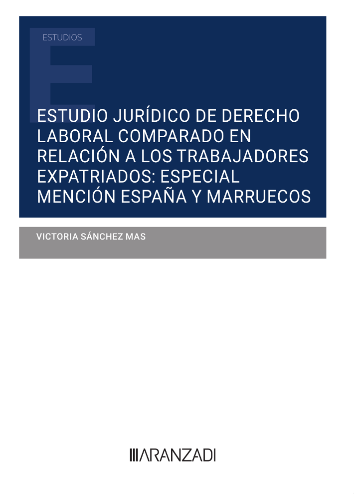 Estudio jurídico de Derecho Laboral comparado en relación a los trabajadores expatriados: especial mención España y Marruecos. 9788411634007